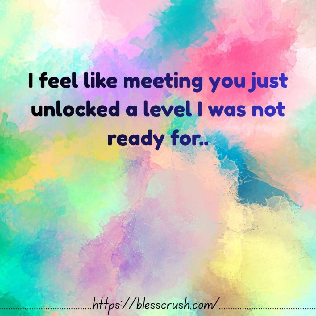 "Dark humor pick up lines about meeting someone who unlocks a level you never knew you were ready for."