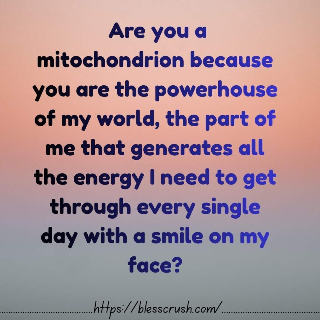 Nucleus Pick Up Lines and cell organelle humor with a cute mitochondrion character asking are you the powerhouse of my world