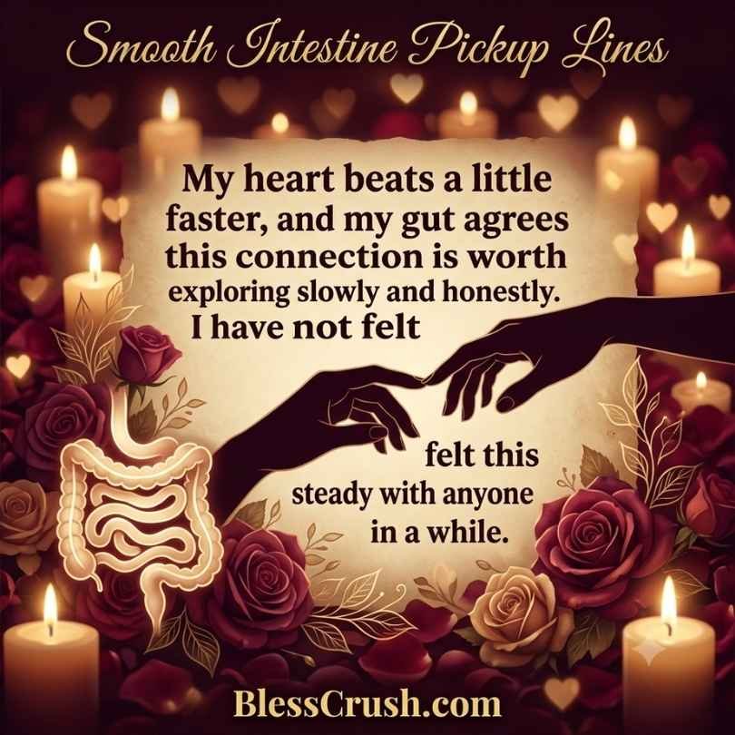 Smooth intestine pickup lines - gut agrees heart beats faster quote