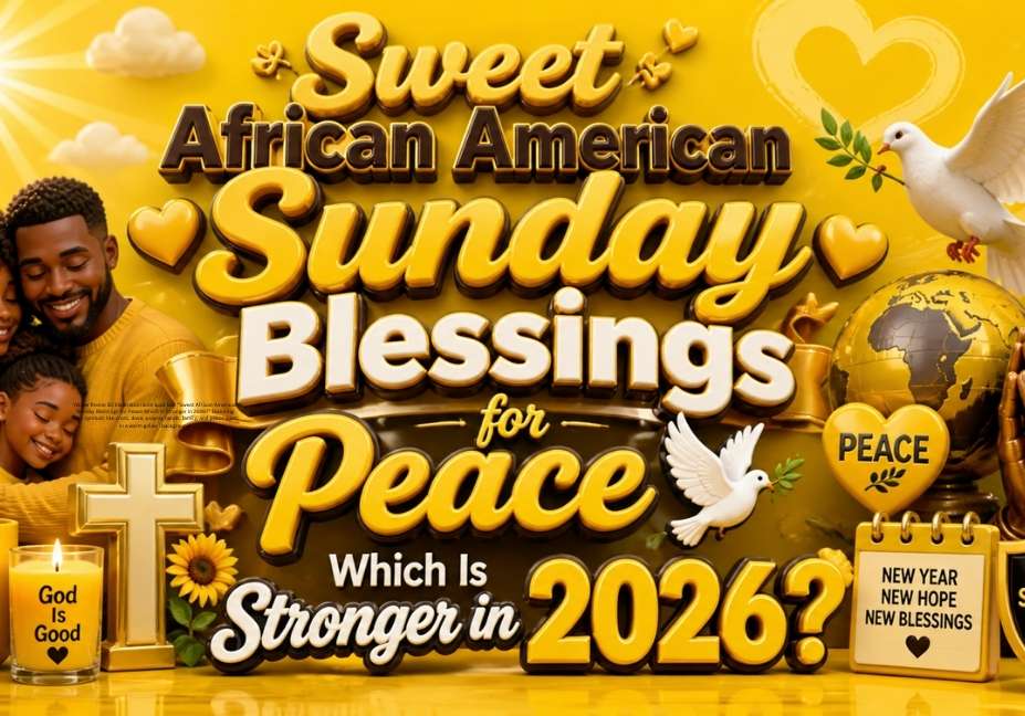 Yellow theme 3D illustration with bold text “Sweet African American Sunday Blessings for Peace Which Is Stronger in 2026?” featuring faith symbols like cross, dove, praying hands, family, and peace icons in a warm golden background.