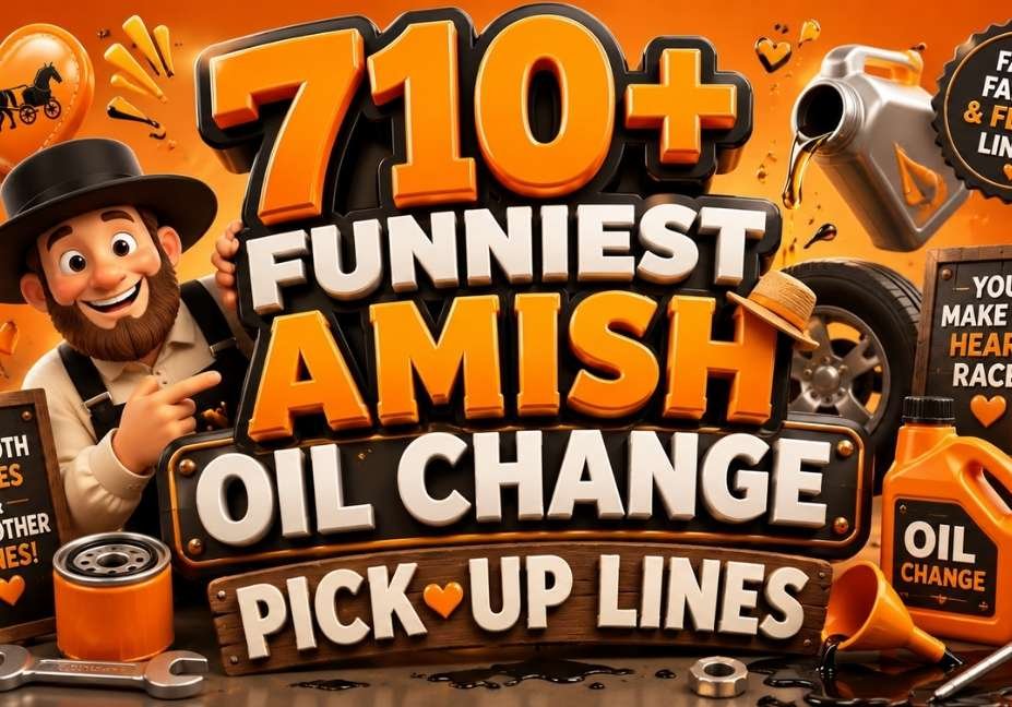 "710+ Funniest Amish Oil Change Pick-Up Lines – Orange-themed 3D typography banner featuring an Amish character, oil cans, wrench, tire, funnel, heart icons, and automotive elements in a fun and humorous 16:9 design."