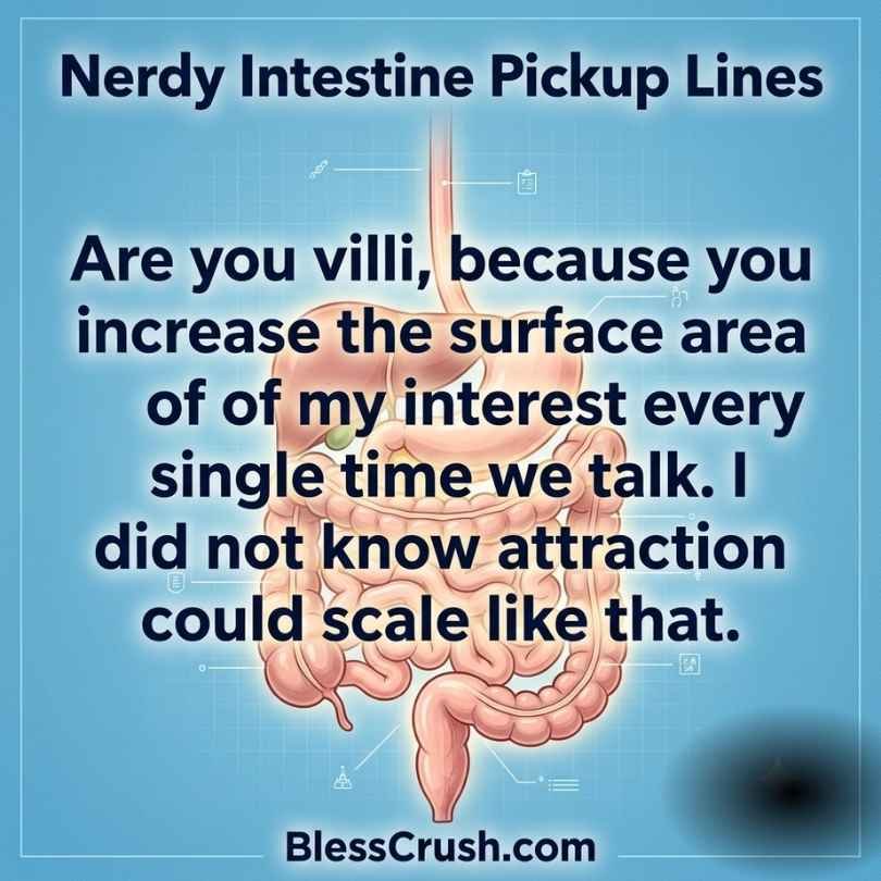 Nerdy intestine pickup lines - villi surface area science pun