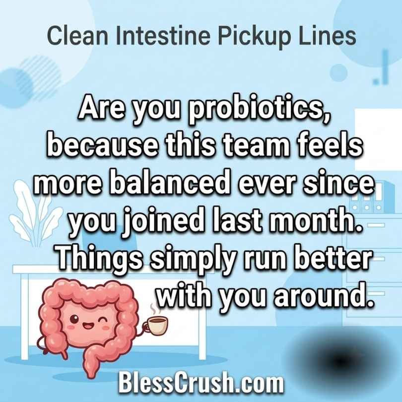 Clean intestine pickup lines - probiotics team balance joke