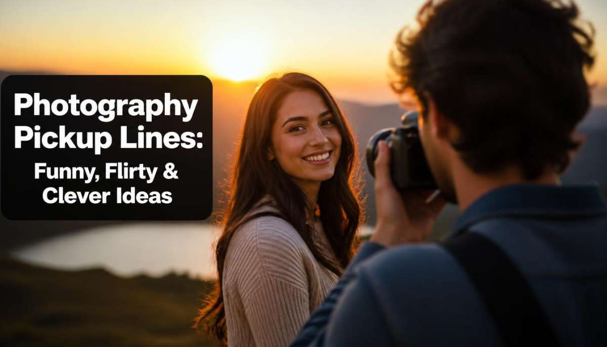 Photography Pickup Lines: Funny, Flirty & Clever Ideas-Photography Pickup Lines